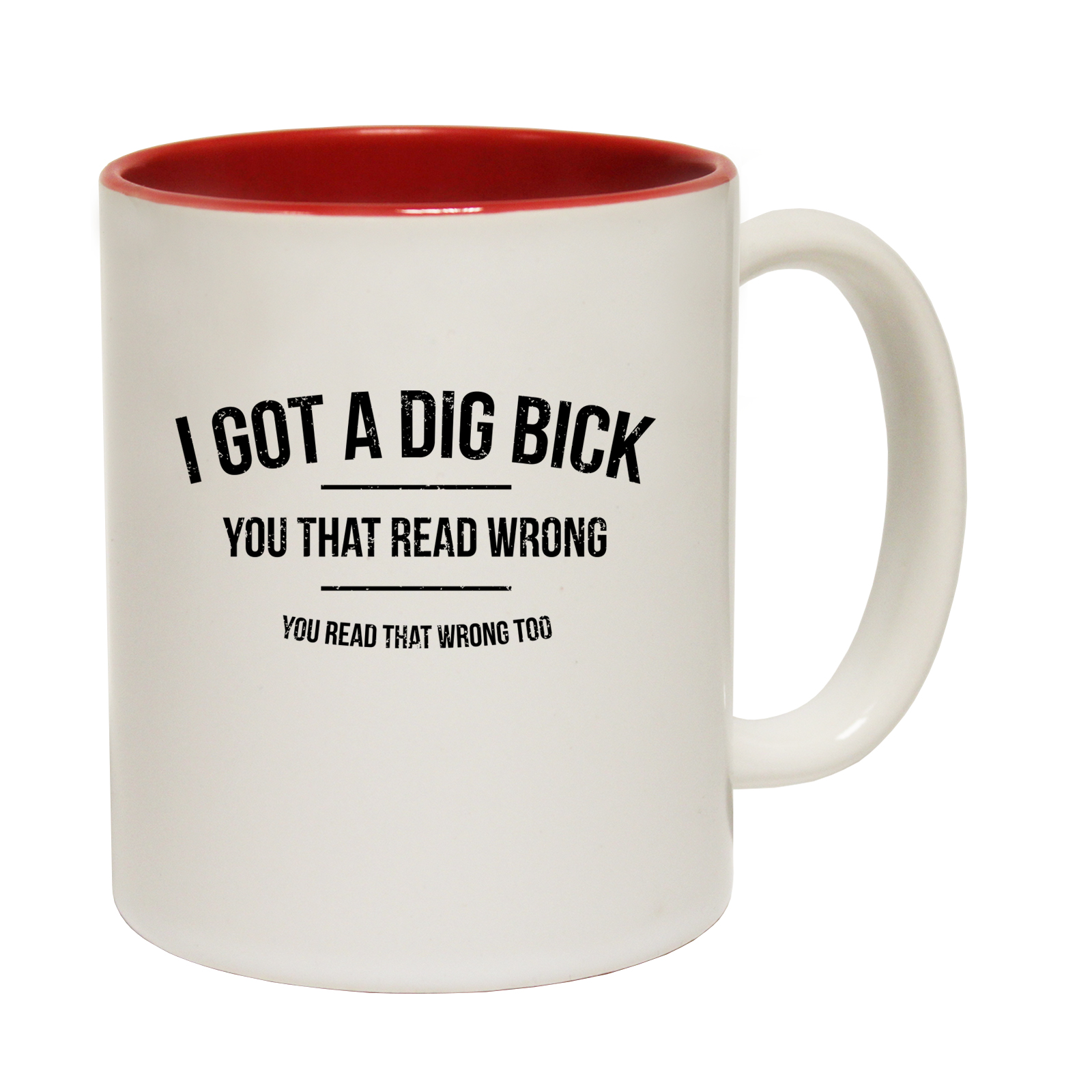 Funny MUGS-I Got A creuser Bick-Offensive Adulte Humour Grossier Cheeky