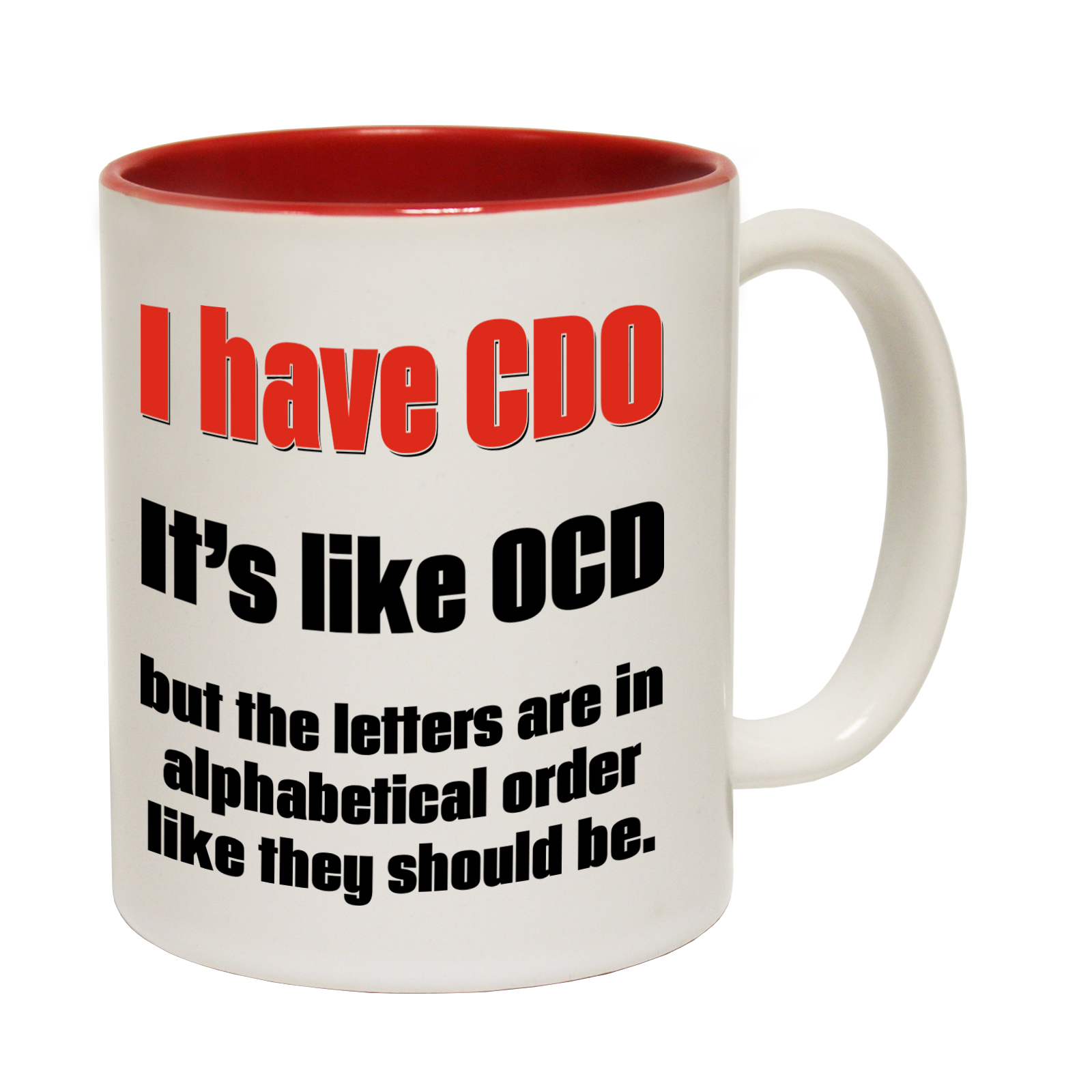 Funny Mugs - I Have CDO Like OCD But In Order - Gift Birthday NOVELTY