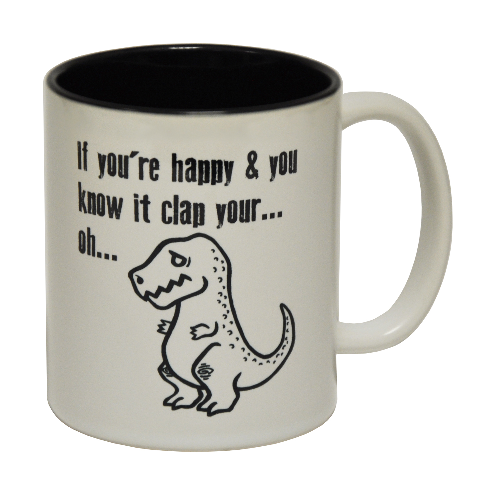 Funny Mugs If Your Happy And You Know It Clap Your Oh Dinosaur NOVELTY MUG 
