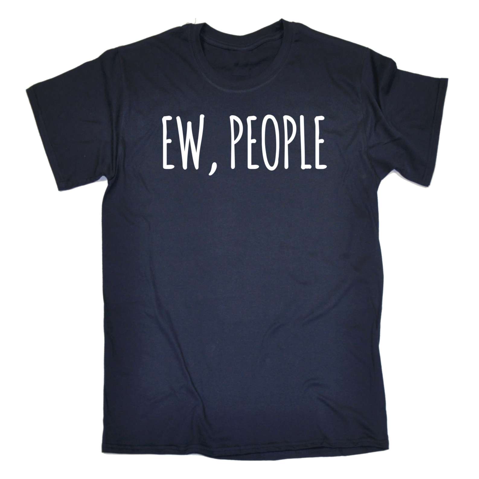 Funny t shirt Ew People Sassy Sarcastic tshirt tshirts shirts T-SHIRT Birthday - Picture 6 of 9