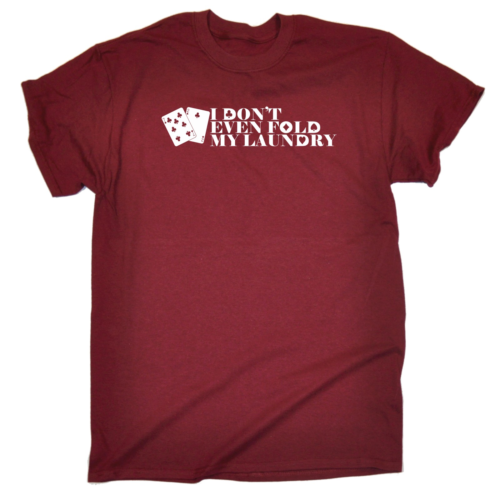 Mens I Dont Even Fold My Laundry Funny Joke Poker Gamble Casino T-SHIRT Birthday - Picture 5 of 9