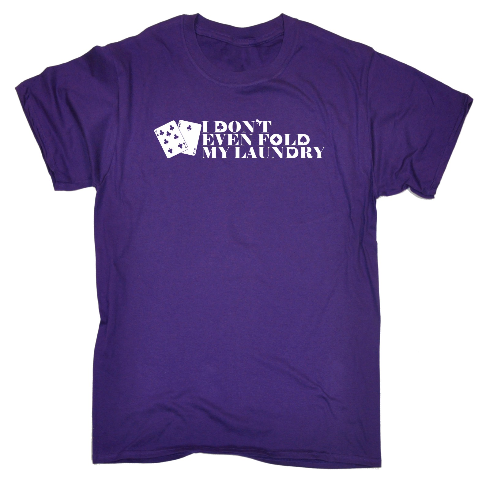 Mens I Dont Even Fold My Laundry Funny Joke Poker Gamble Casino T-SHIRT Birthday - Picture 7 of 9