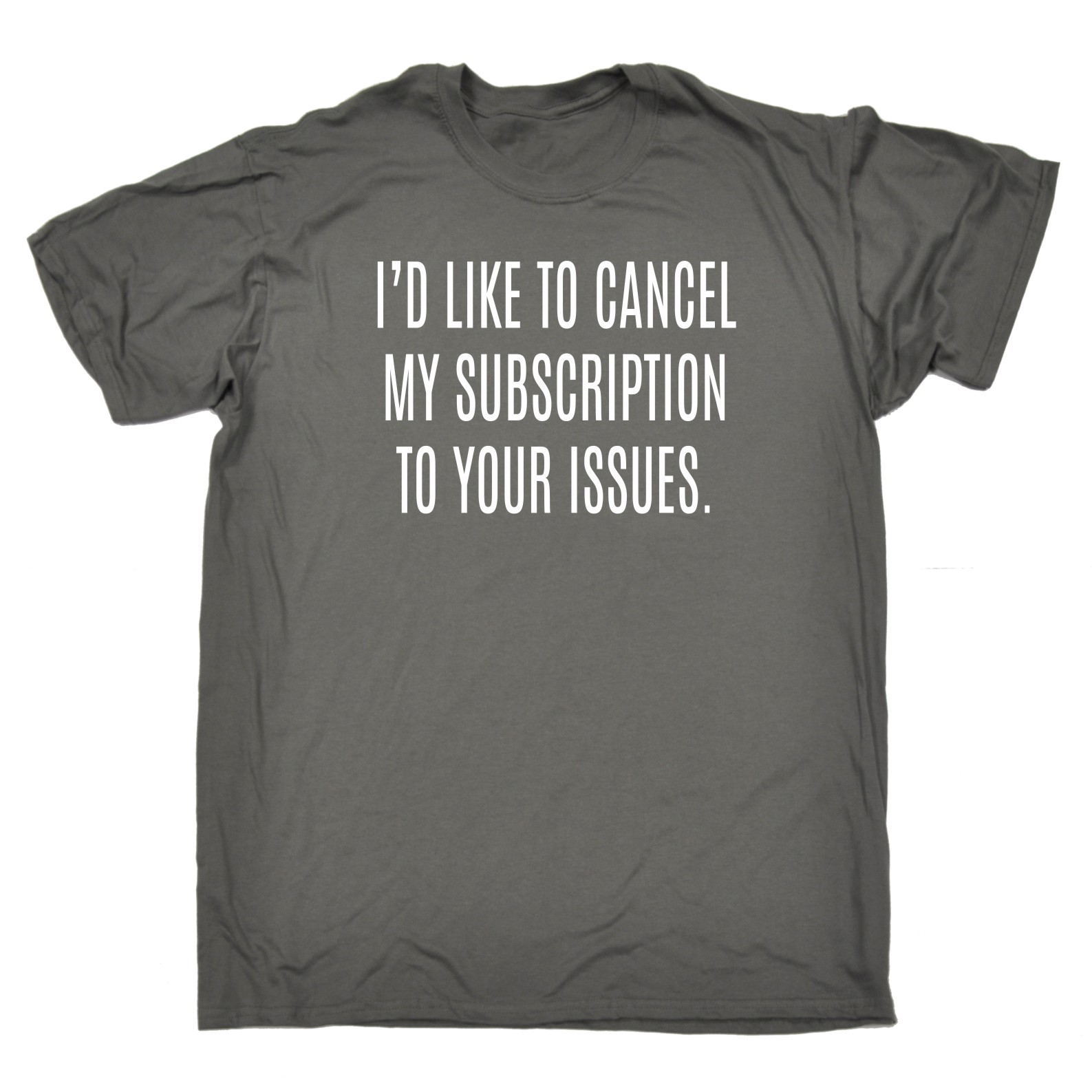 Mens Id Like To Cancel My Subscription To Your Issues Funny T-SHIRT birthday - Picture 3 of 9