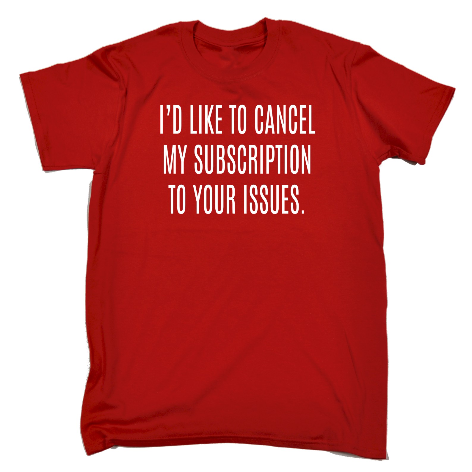 Mens Id Like To Cancel My Subscription To Your Issues Funny T-SHIRT birthday - Picture 8 of 9