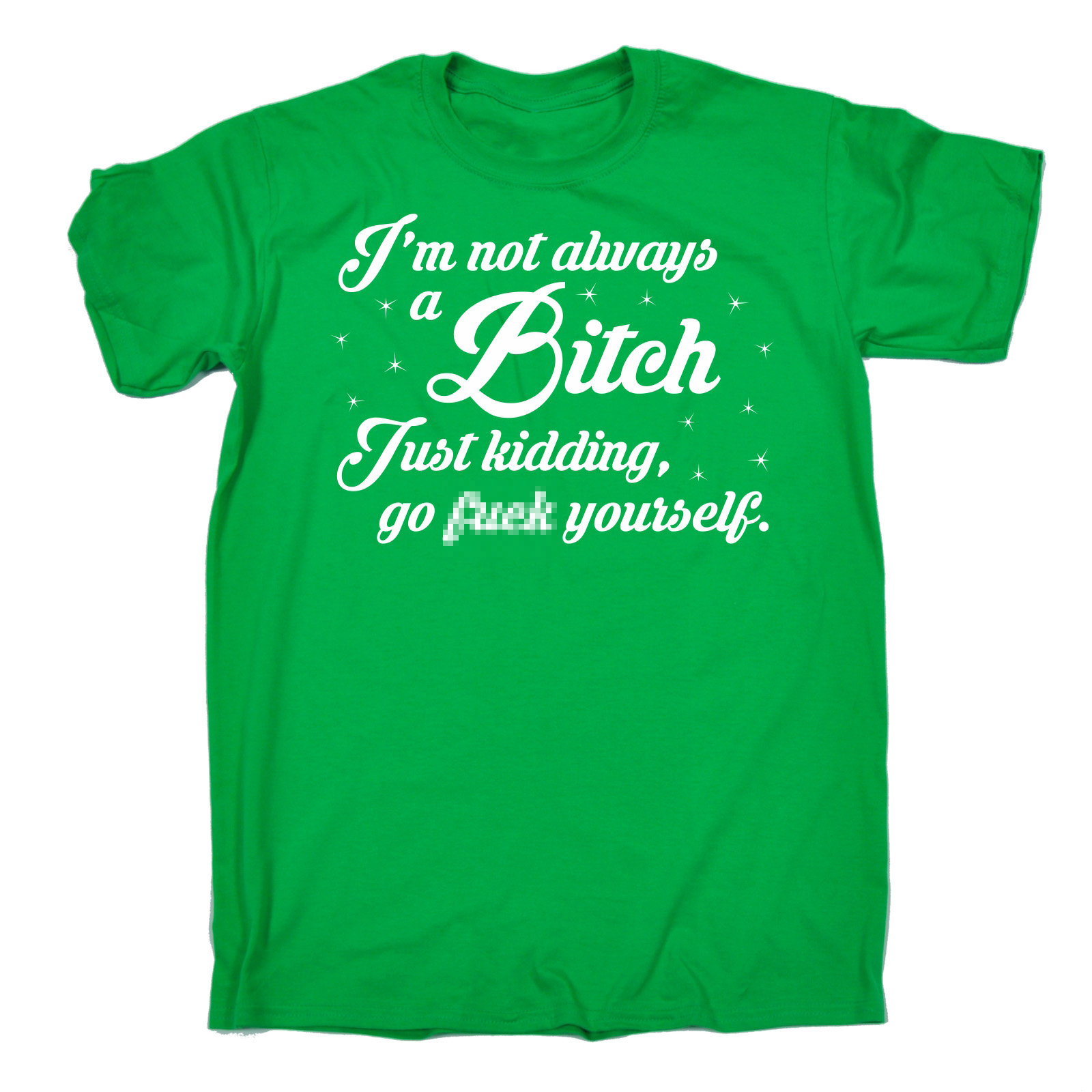 Maglietta divertente non sono sempre una B*tch maleducata offensiva adulto compleanno TSHIRT - Foto 6 di 17