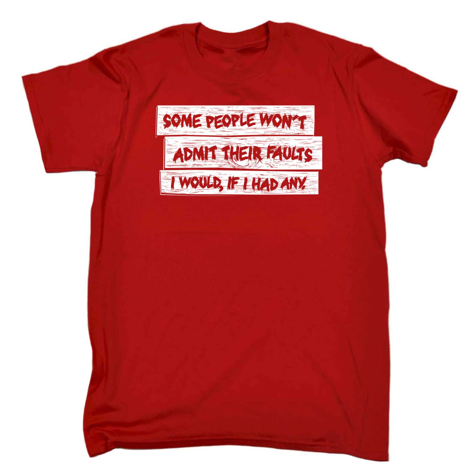 Men s Some People Wont Admit Their Faults Funny Joke Sassy T SHIRT EBay men-s-some-people-wont-admit-their-faults-funny-joke-sassy-t-shirt-ebay