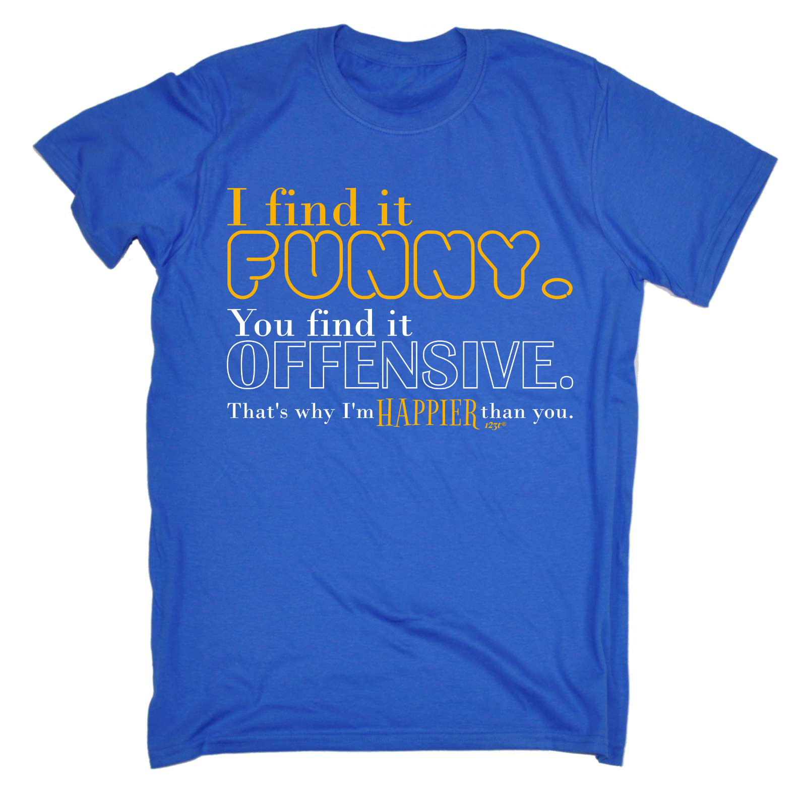 Funny T Shirt I Find It Funny You Offensive Birthday Joke tee Gift T ...