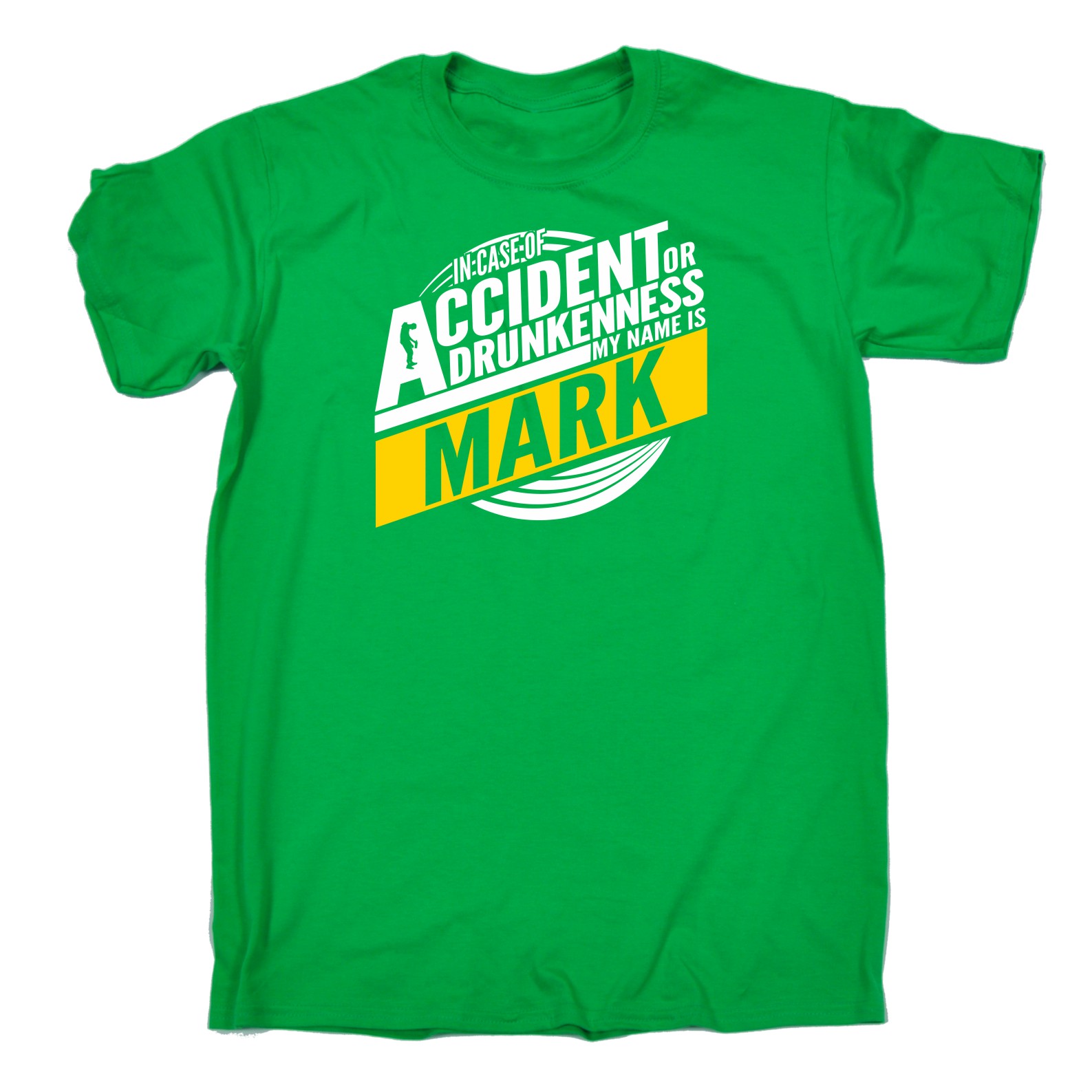 In Case Of Accident Or Drunkenness My Name Is Mark T-SHIRT tee funny ...