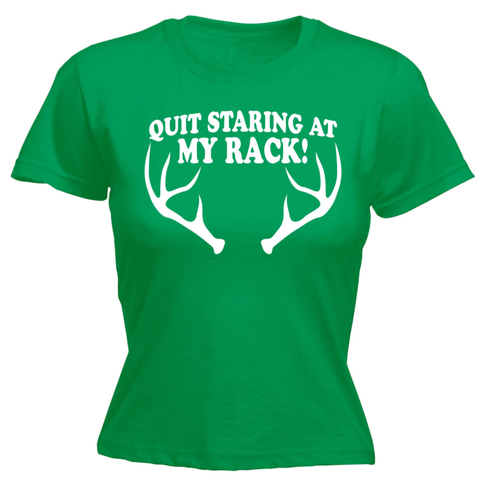 Women's Quit Staring At My Rack Funny Joke Hunting Nature FITTED T ...